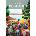 I Am Persuaded: Christian Leadership As Taught by Jesus