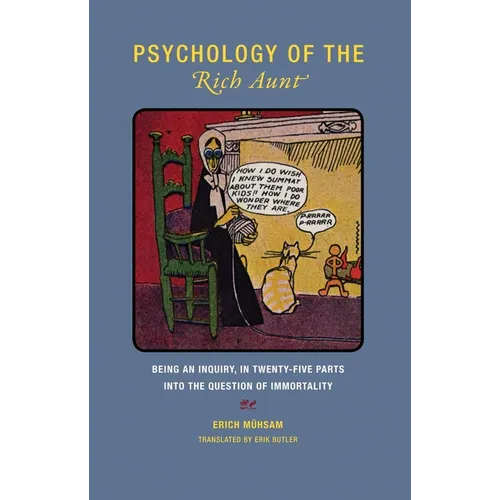 Psychology of the Rich Aunt: Being an Inquiry, in Twenty-Five Parts, Into the Question of Immortality