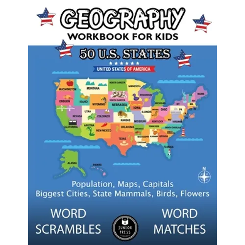 Geography Workbook for Kids: 50 US States Activity Book - Word Scrambles & Matches, Population, Maps, Capitals, Biggest Cities, State Mammals, Bird