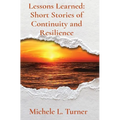 Lessons Learned: Short Stories of Continuity and Resilience