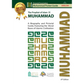 The Prophet of Islam - Muhammad (saw): A Biography and Pictorial Guide, Featuring the Moral Bases of the Islamic Civilization