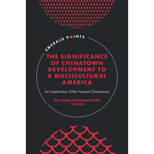 The Significance of Chinatown Development to a Multicultural America: An Exploration of the Houston Chinatowns