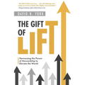 The Gift of Lift: Harnessing the Power of Stewardship to Elevate the World