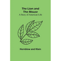 The Lion and the Mouse: A Story of American Life