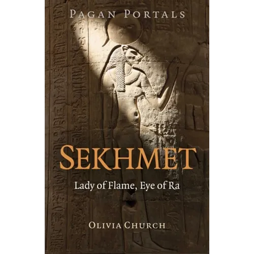 Pagan Portals - Sekhmet: Lady of Flame, Eye of Ra