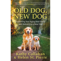 Old Dog, New Dog: Supporting Your Aging Best Friend and Welcoming a New One