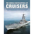 The World Encyclopedia of Cruisers: An Illustrated History from the American Civil War to the Last Conventional Ships of the Royal Navy, Spanning a Pe