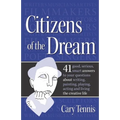 Citizens of the Dream: Advice on Writing, Painting, Playing, Acting and Being: 41 smart answers to tough questions about living the creative
