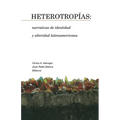 Heterotropías: narrativas de identidad y alteridad latinoamericana