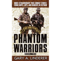 Phantom Warriors: Book 2: More Extraordinary True Combat Stories from Lrrps, Lrps, and Rangers in Vietnam