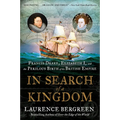 In Search of a Kingdom: Francis Drake, Elizabeth I, and the Perilous Birth of the British Empire
