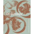 On Sundays: Long Lunches Through the Seasons