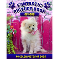 Fantastic Picture Book of Dogs. 40 Color Photos of Dogs: Picture Book Gift for Seniors/Adults & Alzheimer's/Dementia Patients.