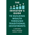 The Savvy Investor's Guide to Building Wealth Through Traditional Investments