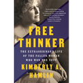 Free Thinker: The Extraordinary Life of the Fallen Woman Who Won the Vote