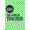 The Year in Tech, 2026: The Insights You Need from Harvard Business Review