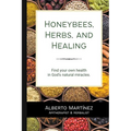 Honey Bees, Herbs, and Healing