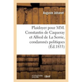 Plaidoyer de Me Auguste Johanet Jeune Pour MM. Constantin de Caqueray Et Alfred de la Serrie,: Condamnés Politiques, Prévenus de Bris de Prison