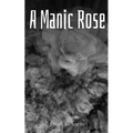 A Manic Rose