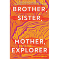 Brother, Sister, Mother, Explorer