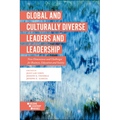 Global and Culturally Diverse Leaders and Leadership: New Dimensions and Challenges for Business, Education and Society