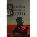 Compañero / Compañero: The Life and Death of Che Guevara: Vida y muerte del Che Guevara--Spanish-language edition