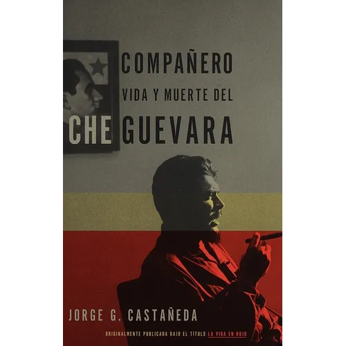 Compañero / Compañero: The Life and Death of Che Guevara: Vida y muerte del Che Guevara--Spanish-language edition