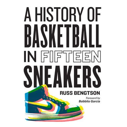 A History of Basketball in Fifteen Sneakers
