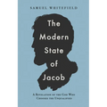 The Modern State of Jacob: A Revelation of the God Who Chooses the Unqualified