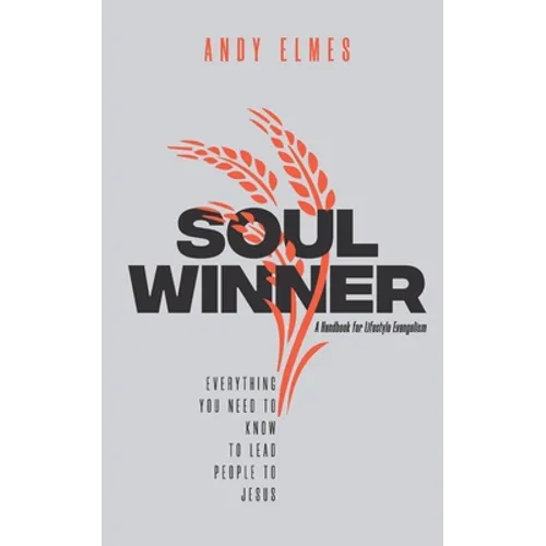 Soul Winner: A Handbook for Lifestyle Evangelism