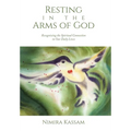 Resting in the Arms of God: Recognizing the Spiritual Connection in Our Daily Lives