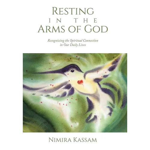 Resting in the Arms of God: Recognizing the Spiritual Connection in Our Daily Lives
