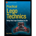 Practical Lego Technics: Bring Your Lego Creations to Life
