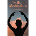 Twilight Meditations