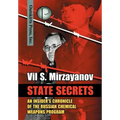State Secrets: An Insider's Chronicle of the Russian Chemical Weapons Program