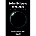 Solar Eclipses 2024 - 2027: Where and When to Experience Totality