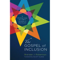 The Gospel of Inclusion, Revised Edition: A Christian Case for Lgbt+ Inclusion in the Church