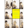 Looking Good: Male Body Image in Modern America