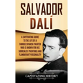 Salvador Dalí: A Captivating Guide to the Life of a Famous Spanish Painter Who Is Known for His Surrealist Paintings and Flamboyant Personality
