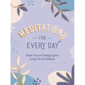 Meditations for Every Day: Simple Tips and Calming Quotes to Help You Find Stillness