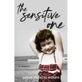 The Sensitive One: A Memoir