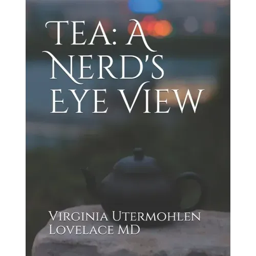 Tea: a Nerd's Eye View