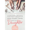 5 Conversations You Must Have with Your Daughter: Revised and Expanded Edition