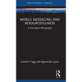 Mobile Messaging and Resourcefulness: A Post-Digital Ethnography