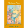 The Canyon Wren: Stories of My Horses Vol. III