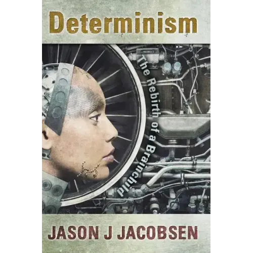 Determinism: The Rebirth of a Brainchild