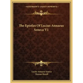 The Epistles of Lucius Annaeus Seneca V1