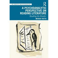 A Psychoanalytic Perspective on Reading Literature: Reading the Reader