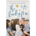 The Lucky Few: Finding God's Best in the Most Unlikely Places