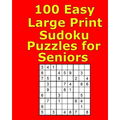 100 Easy Large Print Sudoku Puzzles for Seniors